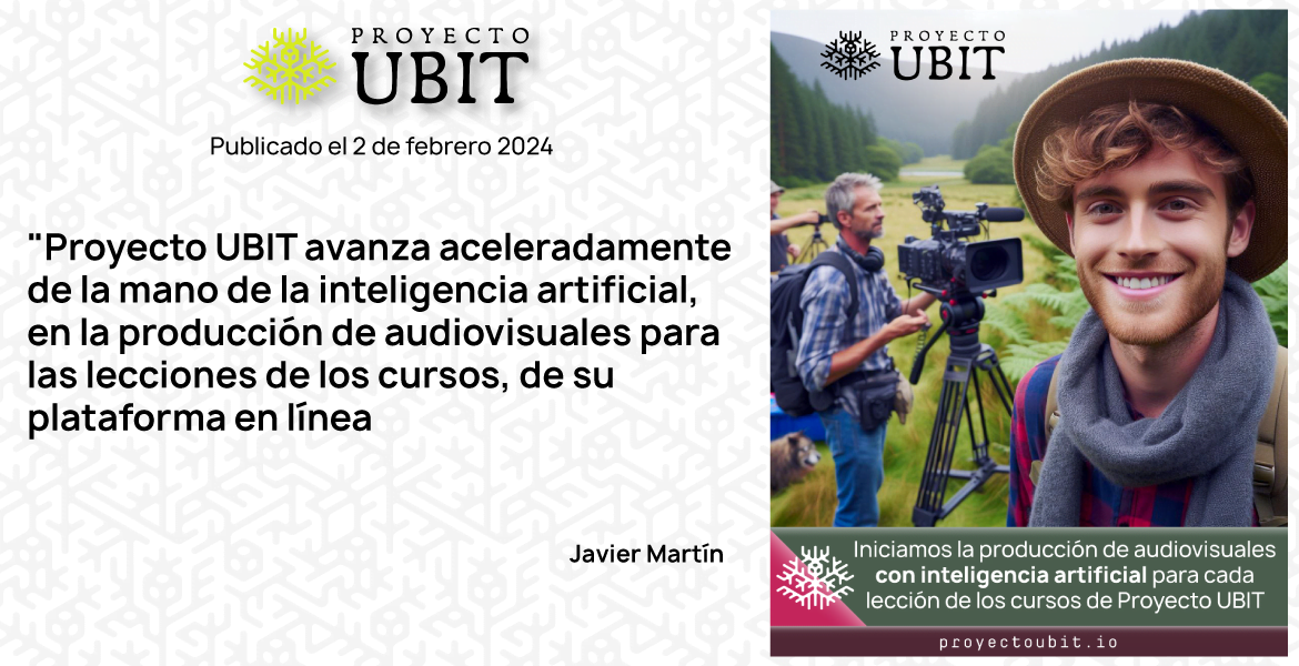 Proyecto UBIT avanza aceleradamente de la mano de la inteligencia artificial, en la producción de audiovisuales para las lecciones de los cursos, de su plataforma en línea.